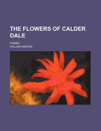 The Flowers of Calder Dale: Poems