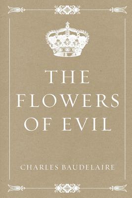 The Flowers of Evil - Baudelaire, Charles P