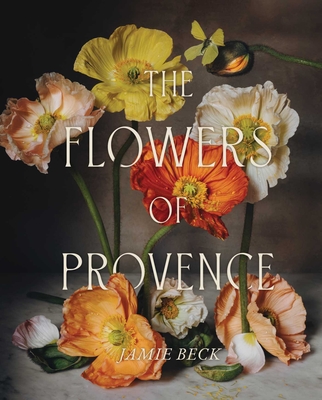 The Flowers of Provence - Beck, Jamie