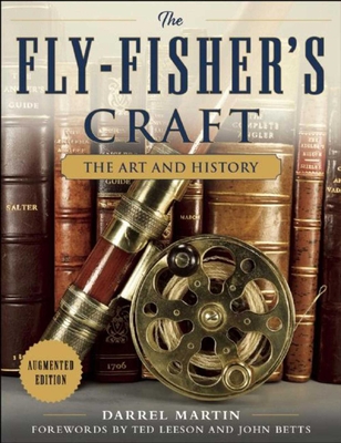 The Fly-Fisher's Craft: The Art and History - Martin, Darrel, and Leeson, Ted (Foreword by), and Betts, John (Foreword by)