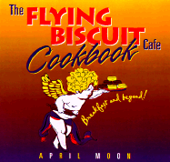 The Flying Biscuit Cafe Cookbook: Breakfast and Beyond