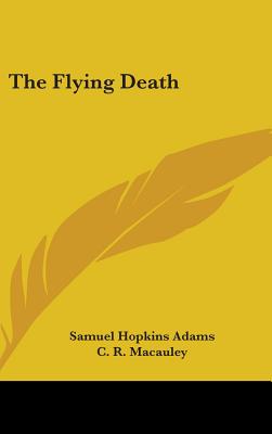 The Flying Death - Adams, Samuel Hopkins