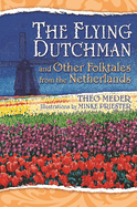 The Flying Dutchman and Other Folktales from the Netherlands