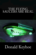 The Flying Saucers Are Real