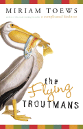 The Flying Troutmans - Toews, Miriam