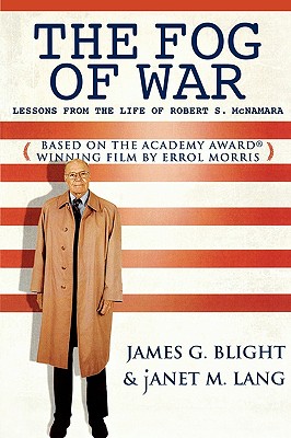 The Fog of War: Lessons from the Life of Robert S. McNamara - Blight, James G, and Lang, Janet M