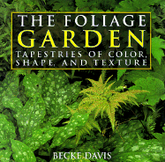 The Foliage Garden: Tapestries of Color, Shape, and Texture
