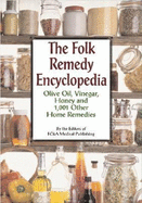 The Folk Remedy Encyclopedia: Olive Oil, Vinegar, Honey and 1,001 Other Home Remedies - Beasley, Maurine Hoffman, and FC&A Publishing