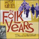The Folk Years: Blowin' in the Wind - Various Artists