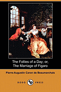 The Follies of a Day; Or, the Marriage of Figaro (Dodo Press)