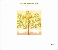 The Following Morning - Eberhard Weber