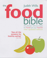 The Food Bible: The Ultimate Reference Book for Food and Your Health