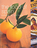 The Food of Spain: A Journey for Food Lovers - Lawson, Jane (Editor)