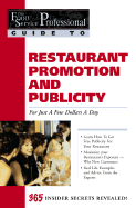 The Food Service Professionals Guide to Restaurant Promotion and Publicity for Just a Few Dollars a Day