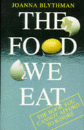 The Food We Eat: What You Need to Know to Make a Better Choice - Blythman, Joanna