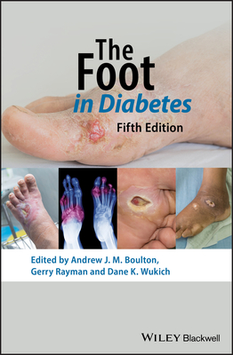 The Foot in Diabetes - Boulton, Andrew J. M. (Editor), and Rayman, Gerry (Editor), and Wukich, Dane K. (Editor)