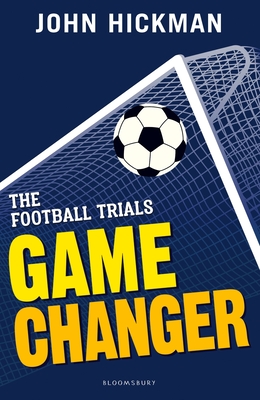 The Football Trials: Game Changer - Hickman, John