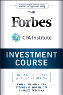 The Forbes / Cfa Institute Investment Course: Timeless Principles for Building Wealth