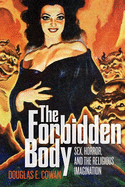 The Forbidden Body: Sex, Horror, and the Religious Imagination