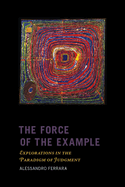 The Force of the Example: Explorations in the Paradigm of Judgment