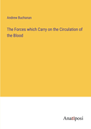 The Forces which Carry on the Circulation of the Blood