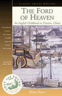 The Ford of Heaven: A Cosmopolitan Childhood in Tientsin, China