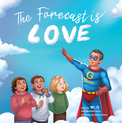 The Forecast Is Love - Mr G, and Levin, Michael