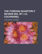 The Foreign Quarterly Review Ed. by J.G. Cochrane