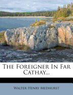 The Foreigner in Far Cathay