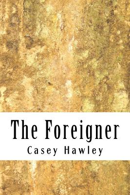 The Foreigner - Hawley, Casey