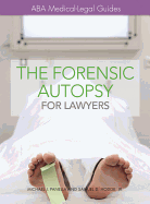 The Forensic Autopsy for Lawyers