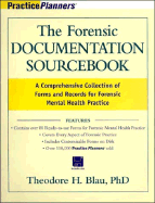 The Forensic Documentation Sourcebook: A Comprehensive Collection of Forms and Records for Forensic Mental Health Practice - Blau, Theodore H