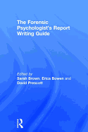 The Forensic Psychologist's Report Writing Guide
