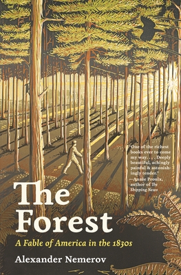 The Forest: A Fable of America in the 1830s - Nemerov, Alexander