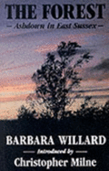 The Forest: Ashdown in East Sussex - Willard, Barbara