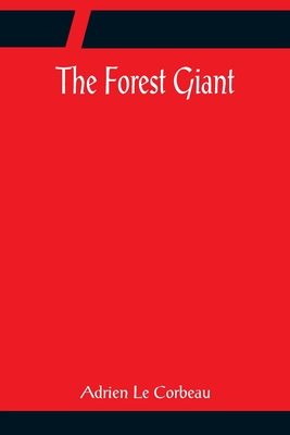 The Forest Giant - Le Corbeau, Adrien