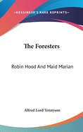 The Foresters: Robin Hood And Maid Marian
