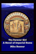 The Forever Girl: A Novel of Imperial Rome