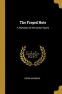 The Forged Note: A Romance of the Darker Races