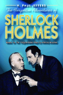 The Forgotten Adventures of Sherlock Holmes: Based on the Original Radio Plays by Anthony Boucher