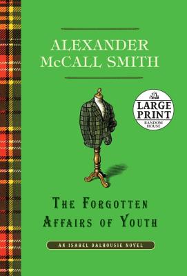 The Forgotten Affairs of Youth - McCall Smith, Alexander