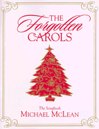 The Forgotten Carols: The Songbook - McLean, Michael (Composer)