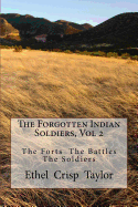 The Forgotten Indian Soldiers, Vol 2: The Forts the Battles the Soldiers