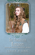 The Forgotten Kingdom: The Fairy Princess Chronicles - Book 9