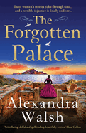 The Forgotten Palace: An unforgettable timeslip novel from Alexandra Walsh