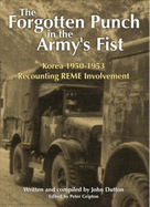 The Forgotten Punch in the Army's Fist: Korea 1950-1953 Recounting Reme Involvement