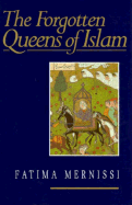 The Forgotten Queens of Islam - Mernissi, Fatema