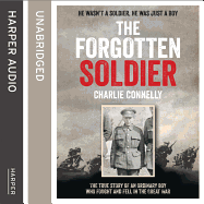 The Forgotten Soldier: He Wasn't a Soldier, He Was Just a Boy
