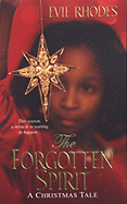 The Forgotten Spirit: A Christmas Tale