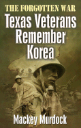 The Forgotten War: Texas Veterans Remember Korea